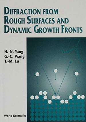 Diffraction from Rough Surfaces and Dynamic Growth Fronts de T M Lu