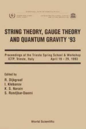 String Theory, Gauge Theory and Quantum Gravity '93 - Proceedings of the Trieste Spring School and Workshop de Robbert Dijkgraaf