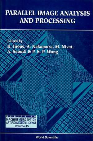 Parallel Image Analysis and Processing de P. S. Wang