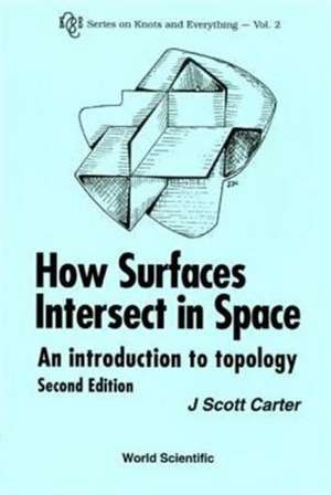 How Surfaces Intersect in Space de J. Scott Carter