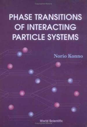 Phase Transitions of Interacting Particle Systems de Norio Konno