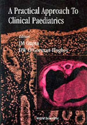 A Practical Approach to Clinical Paediatrics de J. M. Gupta