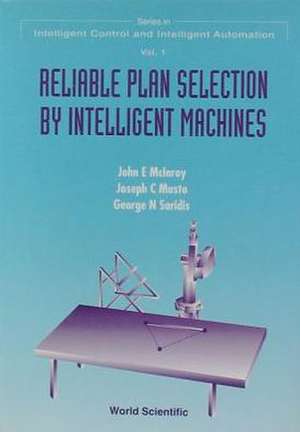 Reliable Plan Selection by Intelligent M de George N. Saridis