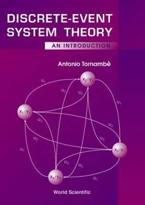 Discrete-Event System Theory: An Introduction de Antonio Tornambe