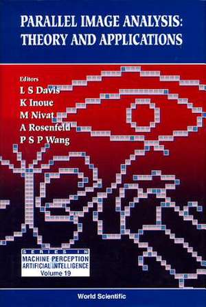 Parallel Image Analysis: Theory and Applications de L. S. Davis