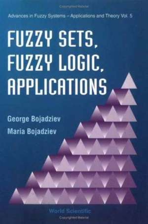 Fuzzy Sets, Fuzzy Logic, Applications de Bojadziev George