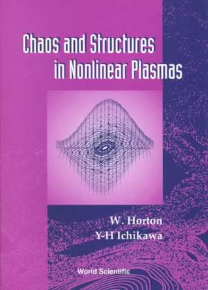 Chaos and Structures in Nonlinear Plasmas de W. Horton