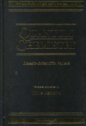 Quantum Chemistry: Classic Scientific Papers de Hinne Hettema