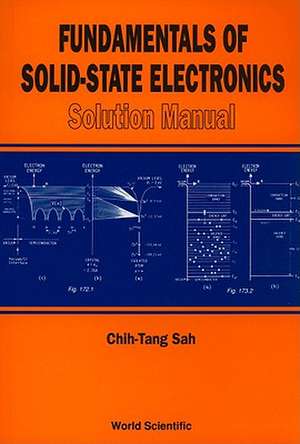 Fundamentals of Solid-State Electronics: Solution Manual de Chih Tang Sah