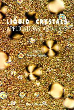 Liquid Crystal - Applications and Uses (Volume 2) de B. Bahadur