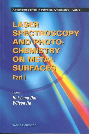 Laser Spectroscopy and Photochemistry on Metal Surfaces - Part 1 de Kopin Liu