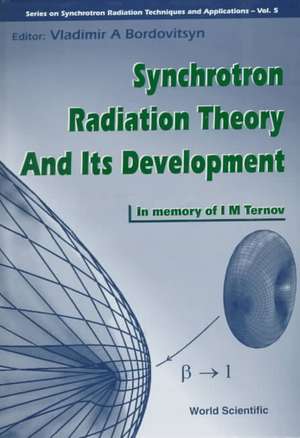 Synchrotron Radiation Theory and Its Development, in Memory of I M Ternov (1921-1996) de V. A. Bordovitsyn