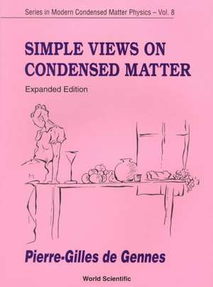 Simple Views on Condensed Matter (Expanded Edition) de Pierre-Gilles de Gennes