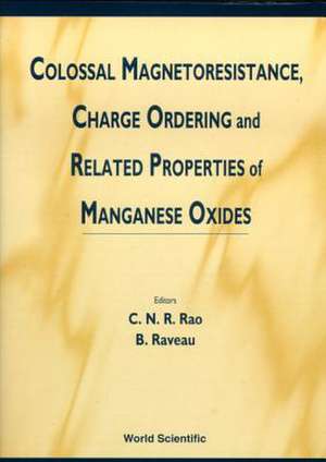 Colossal Magnetoresistance, Charge Order: Proceedings of the International Winterschool on Electronic Properties of Novel Materials de C. N. R. Rao