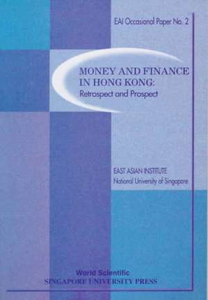 Money and Finance in Hong Kong: Retrospect and Prospect de East Asian