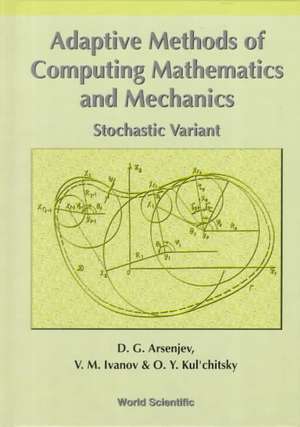 Adaptive Methods of Computing Mathematics and Mechanics: Stochastic Variant de D. G. Arsen'ev