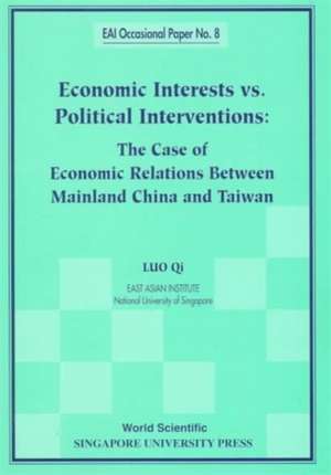 Economic Interests Vs Political Interventions: The Case of Economic Relations Between Mainland China and Taiwan de Qi Luo