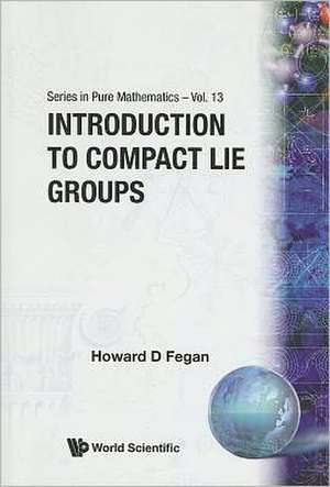 Introduction to Compact Lie Groups de Howard D. Fegan