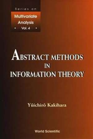 Abstract Methods in Information Theory de Yuichiro Kakihara