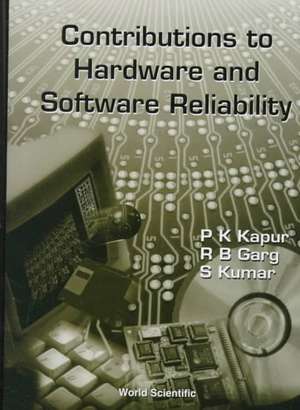 Contributions to Hardwave and Software Reliability de P. K. Kapur