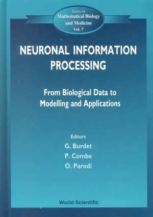 Neuronal Information Processing, from Biological Data to Modelling and Application de P. Combe