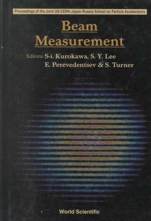 Beam Measurement - Proceedings of the Joint Us-Cern-Japan-Russia School on Particle Accelerators de S. I. Kurokawa