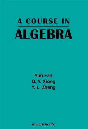 A Course in Algebra de Y. L. Zheng