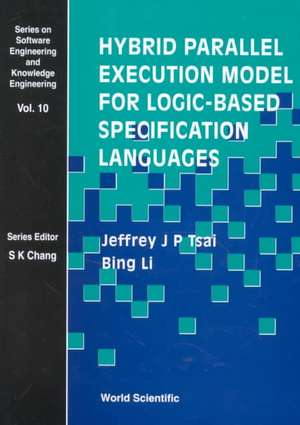 Hybrid Parallel Execution Model for Logic-Based Specification Languages de Jeffrey J. Tsai