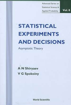 Statistical Experiments and Decision, Asymptotic Theory de Albert Shiryaev