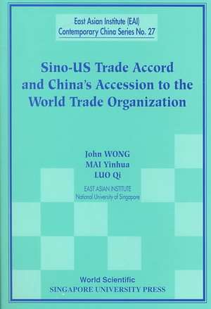 Sino-Us Trade Accord and China's Accession to the World Trade Organization de John Wong