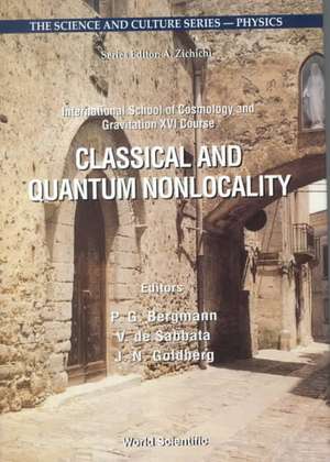 Classical and Quantum Nonlocality: Proceedings of the 16th Course of the International School of Cosmology and Gravitation de P. G. Bergmann