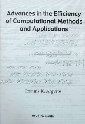 Advances in the Efficiency of Computational Methods and Applications de Ioannis Argyros