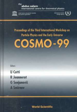 Cosmo-99 - Proceedings of the Third International Workshop on Particle Physics and the Early Universe de R. Jeannerot