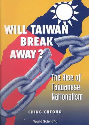 Will Taiwan Break Away de Ching Cheong