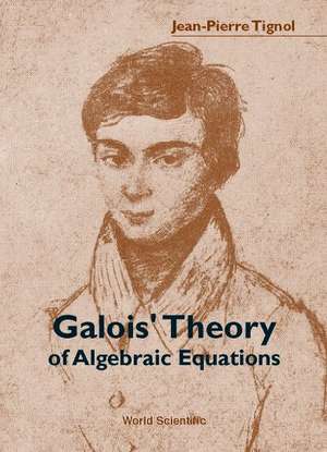 Galois' Theory of Algebraic Equations: Theory, Algorithms and Applications