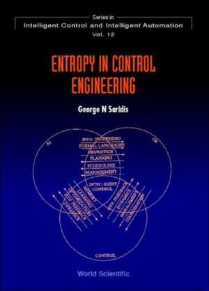 ENTROPY IN CONTROL ENGINEERING (V12) de Saridis Georgen