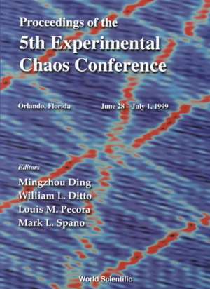 Proceedings of the 5th Experimental Chaos Conference de Mingzhou Ding