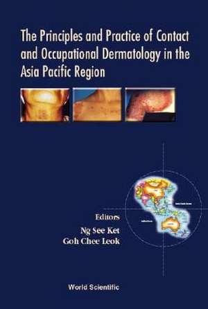 The Principles and Practice of Contact and Occupational Dermatology in the Asia-Pacific Region de Chee Leok Goh