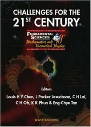 Challenges for the 21st Century, Procs of the Intl Conf on Fundamental Sciences: Mathematics and Theoretical Physics de Louis Hsiao Yun Chen