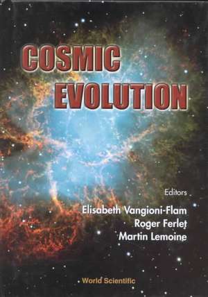 Cosmic Evolution de Elisabeth Vangioni-Flam