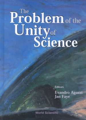 Problem of the Unity of Science, the - Proceedings of the Annual Meeting of the International Academy of the Philosophy of Science de Acad Emie Internationale de Philosophie