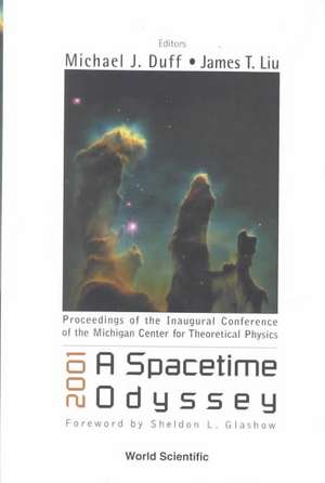 2001: A Spacetime Odyssey, Procs of the Inaugural Conf of the Michigan Center for Theoretical Physics de Michigan Center for Theoretical Physics