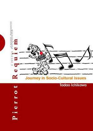 Pierrot Requiem: Journey in Socio-Cultural Issues de Tadao Ichikawa