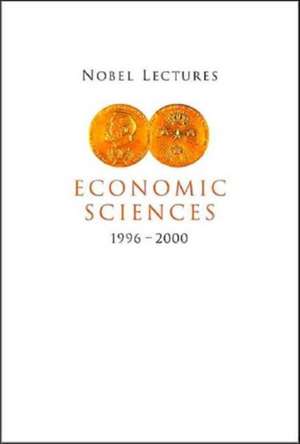 Nobel Lectures in Economic Sciences, Vol 4 (1996-2000) de Torsten Persson