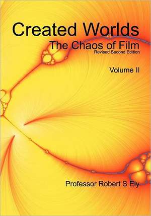 Created Worlds: The Chaos of Film
