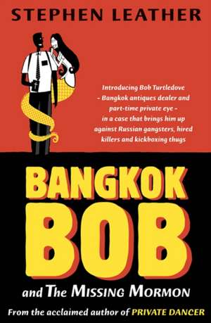 Bangkok Bob and the Missing Mormon de Stephen Leather