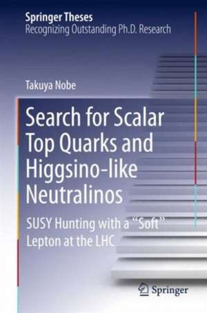 Search for Scalar Top Quarks and Higgsino-Like Neutralinos: SUSY Hunting With a “Soft” Lepton at the LHC de Takuya Nobe