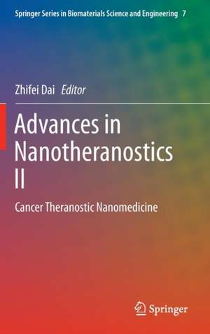 Advances in Nanotheranostics II: Cancer Theranostic Nanomedicine de Zhifei Dai