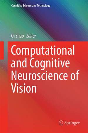 Computational and Cognitive Neuroscience of Vision de Qi Zhao