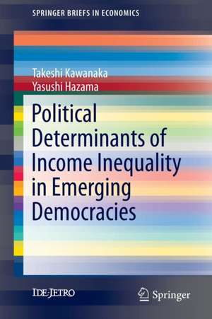 Political Determinants of Income Inequality in Emerging Democracies de Takeshi Kawanaka